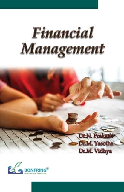 Financial Management, N. Prakash ; M. Yasotha ; M. Vidhya - Paperback - 9789387862289