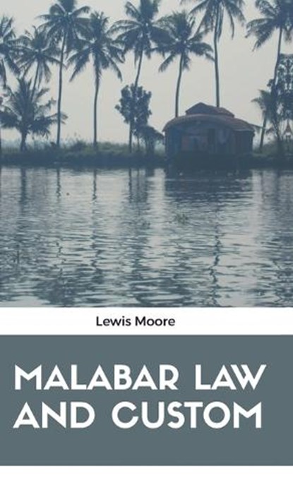 Malabar Law and Custom, Lewis Moore - Gebonden - 9789387867055