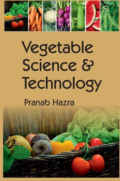 Vegetable Science and Technology, Pranab Hazra - Paperback - 9789387973244