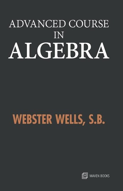 Advanced Course in Algebra, Webster Wells - Paperback - 9789388191227