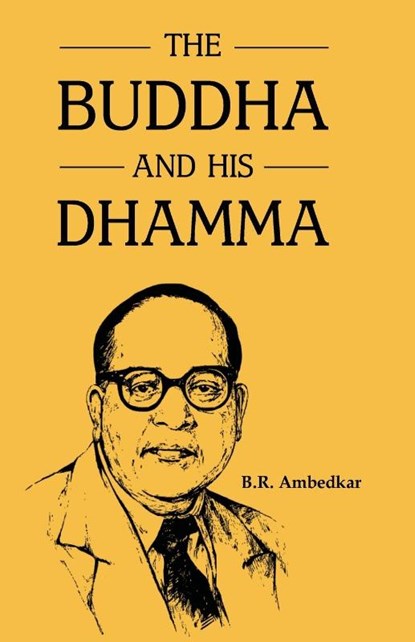 The Buddha and His Dhamma, Br Ambedkar - Paperback - 9789388191913