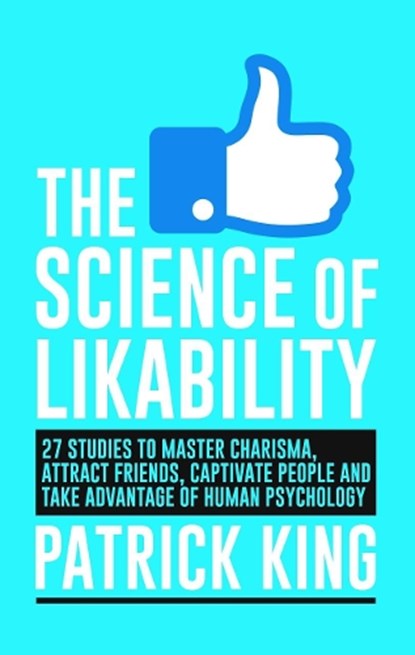 The Science of Likability, Patrick King - Paperback - 9789388247177