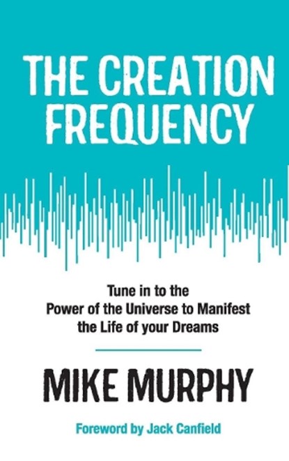 The Creation Frequency, Mike Murphy - Paperback - 9789388247849
