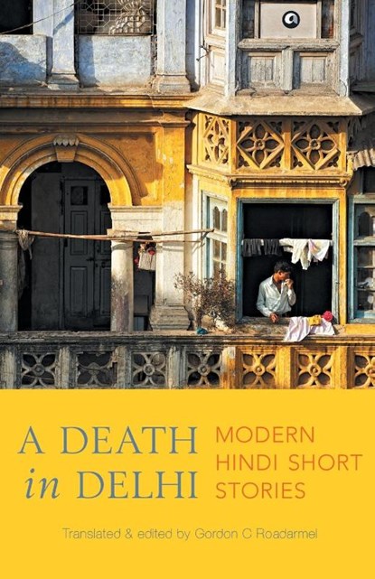 A Death in Delhi, Gordon C Roadarmel - Paperback - 9789388292764
