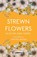 Strewn Flowers, Pavitra Mohan - Paperback - 9789388304818