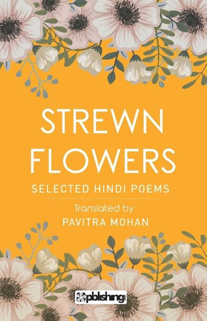 Strewn Flowers, Pavitra Mohan - Paperback - 9789388304818