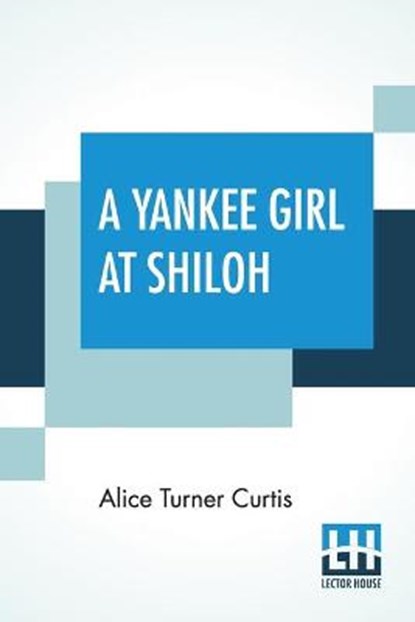A Yankee Girl At Shiloh, CURTIS,  Alice Turner - Paperback - 9789388396943
