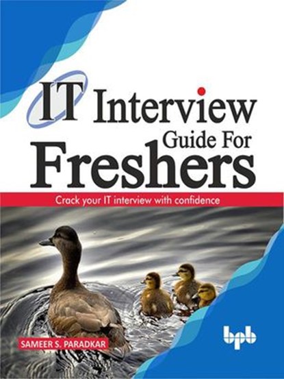 IT Interview Guide for Freshers, Sameer S Paradkar - Ebook - 9789388511599