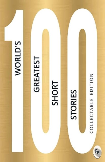 100 World's Greatest Short Stories, niet bekend - Paperback - 9789388810548