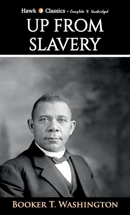 Up From Slavery, Booker T. Washington - Gebonden - 9789388841917