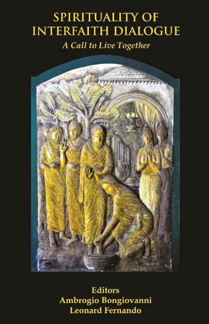 Spirituality of Interfaith Dialogue, Ambrogio Bongiovanni ; Leonard Fernando - Paperback - 9789388945417