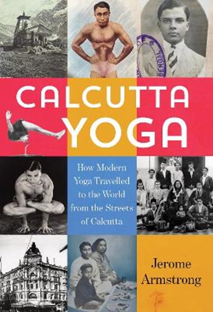 Calcutta Yoga, Jerome Armstrong - Gebonden - 9789389109306