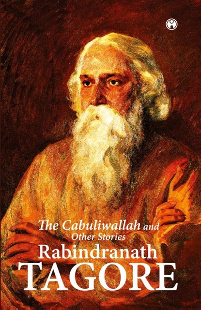 The Cabuliwallah and Other Stories, Rabindranath Tagore - Paperback - 9789389155983