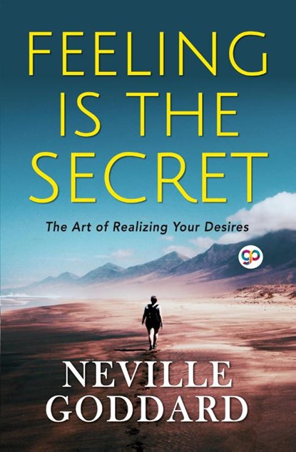 Feeling is the Secret, Neville Goddard ; General Press - Paperback - 9789389157109