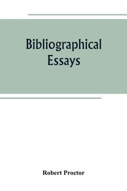 Bibliographical essays, Robert Proctor - Paperback - 9789389265071