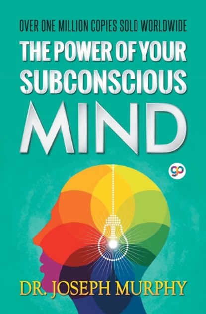 The Power of Your Subconscious Mind, Joseph Murphy - Paperback - 9789389440928