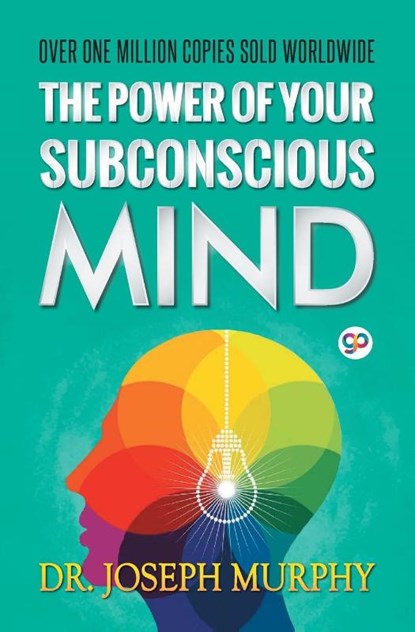 The Power of Your Subconscious Mind, Joseph Murphy - Paperback - 9789389440928