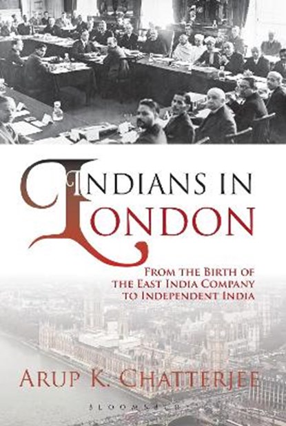 Indians in London, Dr Arup K. Chatterjee - Gebonden - 9789389449181
