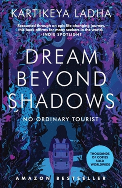Dream Beyond Shadows, Kartikeya Ladha - Paperback - 9789389530476