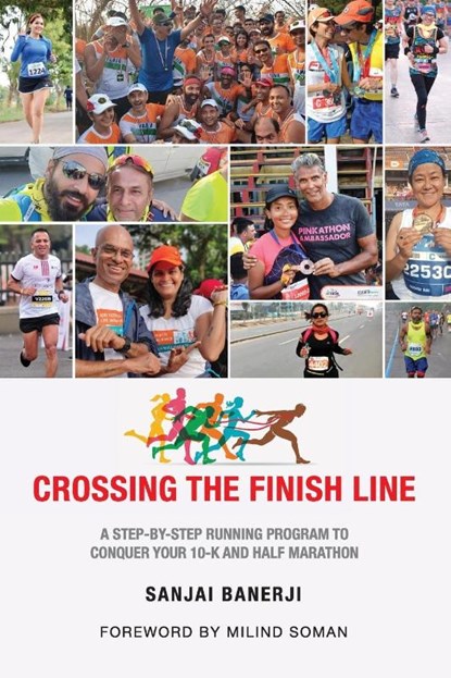 Crossing the Finish Line, Sanjai Banerji - Paperback - 9789389604207
