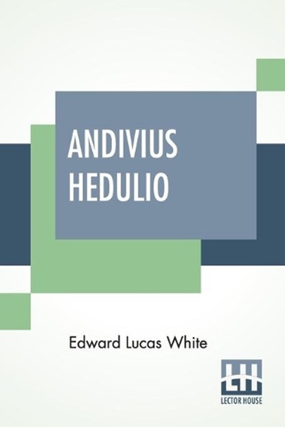 Andivius Hedulio, WHITE,  Edward Lucas - Paperback - 9789389701845