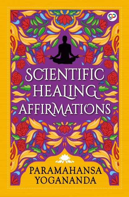 Scientific Healing Affirmations, Paramahansa Yogananda - Paperback - 9789389716344