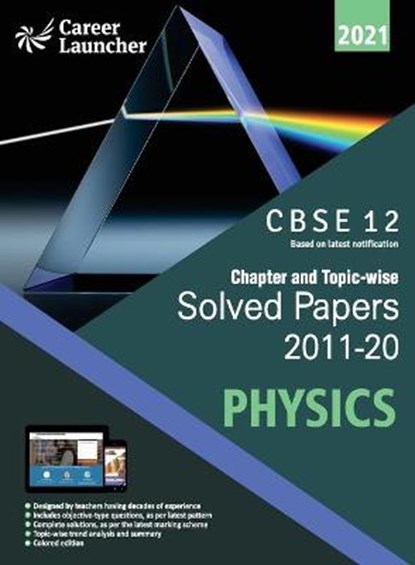 CBSE Class XII 2021 - Chapter and Topic-wise Solved Papers 2011-2020, Career Launcher - Paperback - 9789389718980