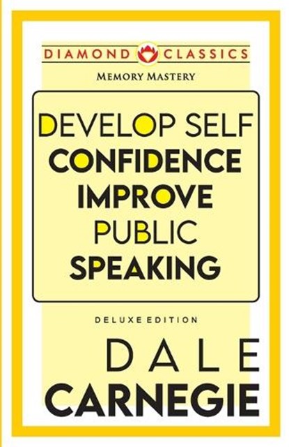 Develop Self Confidence Improve Public Speacking, Dale Carnegie - Paperback - 9789389807974