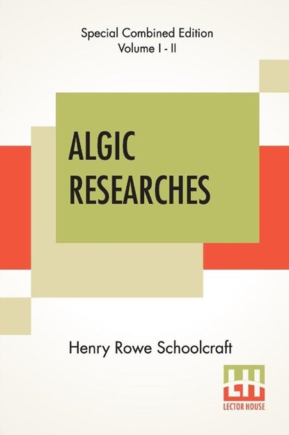 Algic Researches (Complete), Henry Rowe Schoolcraft - Paperback - 9789389821000