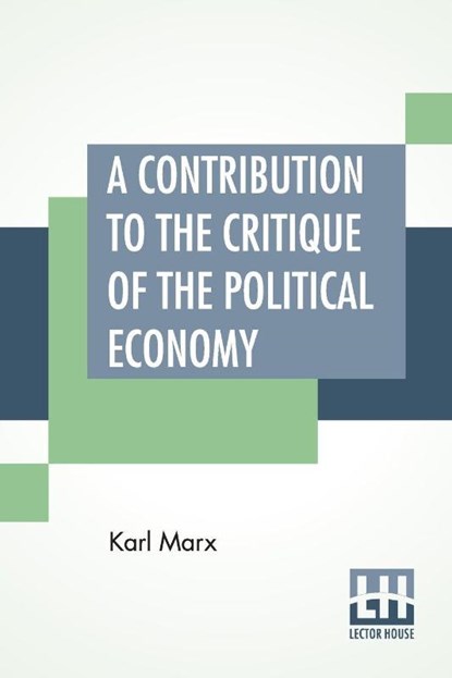 A Contribution To The Critique Of The Political Economy, Karl Marx - Paperback - 9789389821949