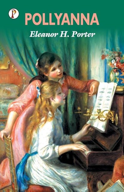 Pollyanna, Eleanor H. Porter ; Scott Mckowen - Paperback - 9789389843378