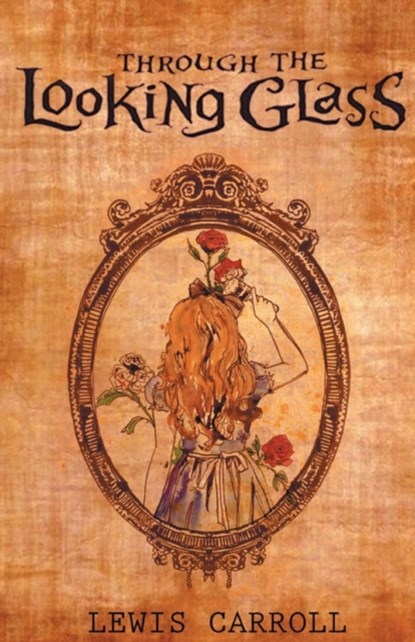 Through The Looking Glass, Lewis Carroll - Paperback - 9789389847024