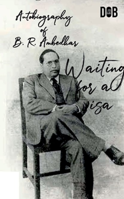 Waiting for a Visa, B R Ambedkar - Paperback - 9789389847192