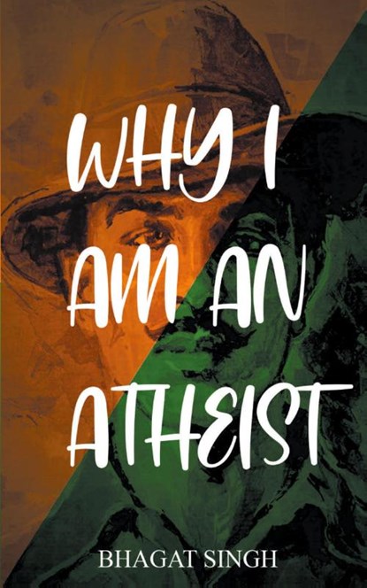Why I am an Atheist, Bhagat Singh - Paperback - 9789389847260