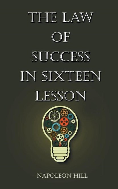 The Law Of Success in Sixteen Lessons, Napolean Hill - Paperback - 9789389847802