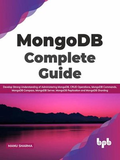 MongoDB Complete Guide, Manu Sharma - Ebook - 9789389898866