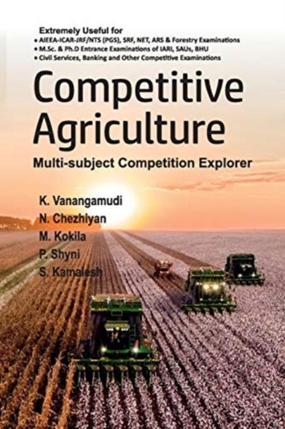Competitive Agriculture, K. Vanangamudi ; N. Chezhiyan ; M. Kokila ; P. Shyni - Paperback - 9789389907001
