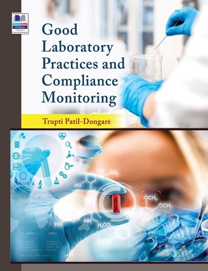 Good Laboratory Practices and Compliance Monitoring, Trupti Patil Dongare - Gebonden - 9789389974263