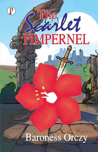The Scarlet Pimpernel, Baroness Orczy - Paperback - 9789390001569