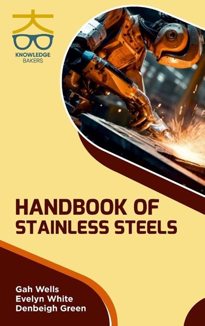 Handbook of Stainless Steels, Gah Wells ; Evelyn White ; Denbeigh Green - Gebonden - 9789390013869