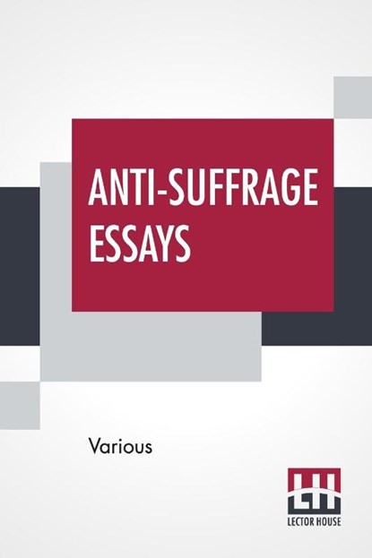 Anti-Suffrage Essays, Various - Paperback - 9789390015771