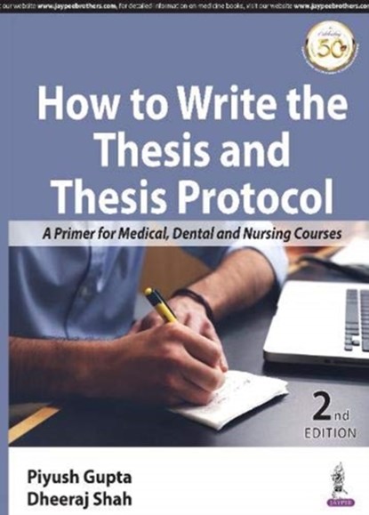 How to Write the Thesis and Thesis Protocol, Piyush Gupta ; Dheeraj Shah - Paperback - 9789390020713