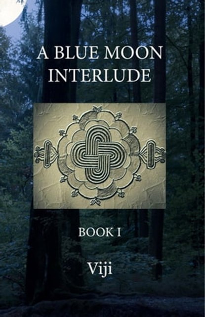 A Blue Moon Interlude - Book I, Viji - Ebook - 9789390040889