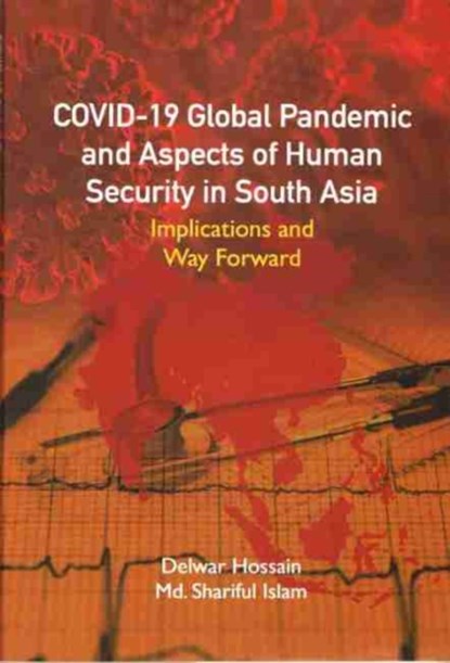 Covid-19 Global Pandemic and Aspects of Human Security in South Asia, Delwar Hossain ; Shariful Islam - Gebonden - 9789390095087
