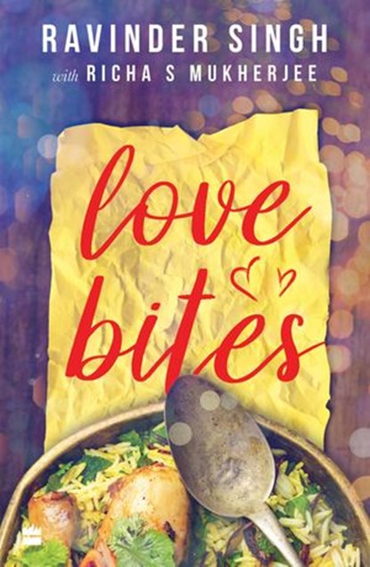 Love Bites, Ravinder Singh ; Richa S Mukherjee - Ebook - 9789390163922
