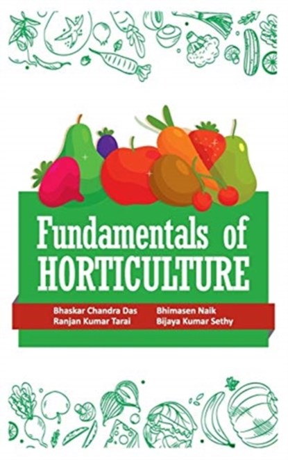 Fundamentals of Horticulture, Bhaskar Chandra Das ; Bhimasen Naik ; Ranjan Kumar Tarai ; Bijaya Kumar Sethy - Gebonden - 9789390175178