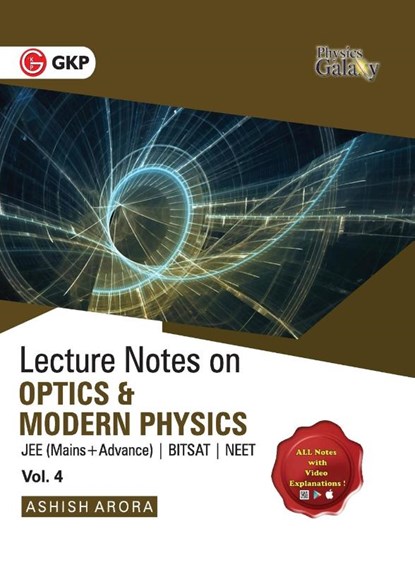 Physics Galaxy Lecture Notes on Optics & Modern Physics (Jee Mains & Advance, Bitsat, Neet), Ashish Arora - Paperback - 9789390187454
