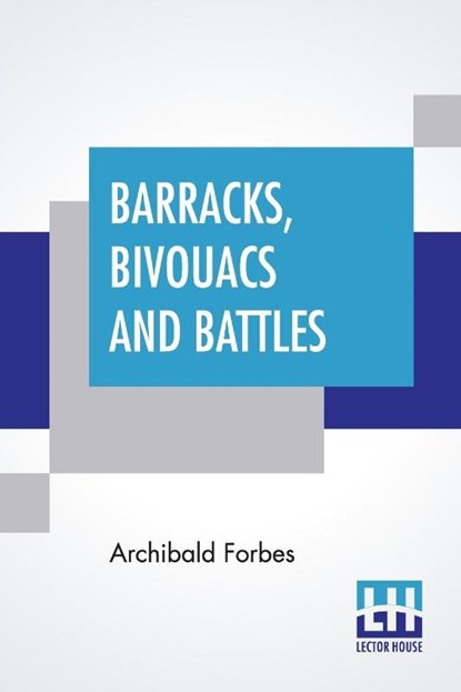 Barracks, Bivouacs And Battles, Archibald Forbes - Paperback - 9789390198757