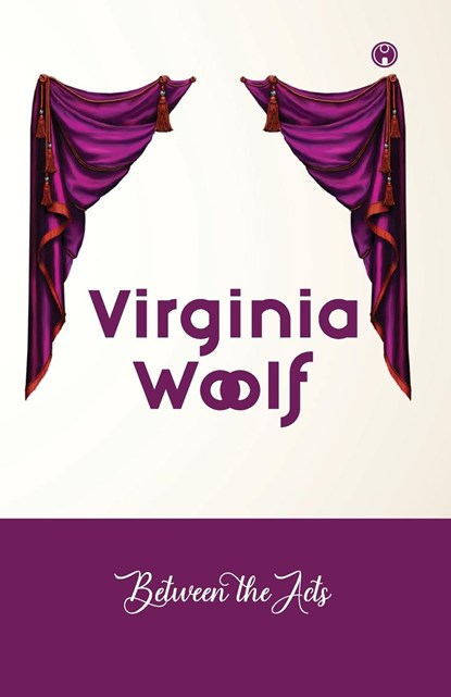 Between The Acts, Virginia Woolf - Paperback - 9789390404841