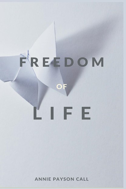 The Freedom of Life, Annie Payson Call - Paperback - 9789390439423